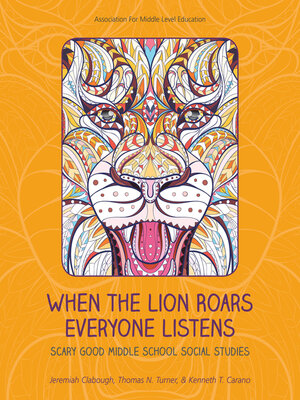 cover image of When the Lion Roars Everyone Listens: Scary Good Middle School Social Studies